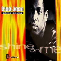 Orlando Johnson - Shine on Me