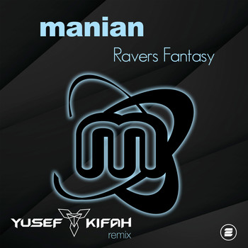 Manian - Ravers Fantasy (Yusef Kifah Remix)