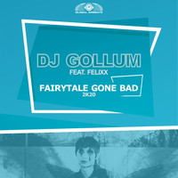 DJ Gollum feat. Felixx - Fairytale Gone Bad 2k20