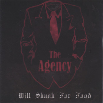 The Agency - Will Skank For Food