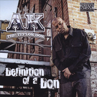 AK The Teflon Don - Definition of a Don (Explicit)