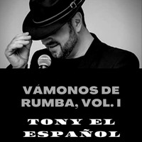 Tony El Español - Vamonos de Rumba, Vol. I