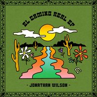Jonathan Wilson - El Camino Real EP