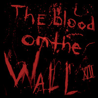 XIII - The Blood on the Wall (Explicit)