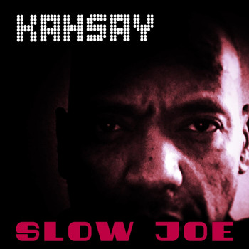 Kahsay - Slow Joe