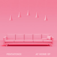 Pentatonix - At Home