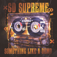 SDSupreme - Something Like A Demo, Vol. 1 - EP (Explicit)