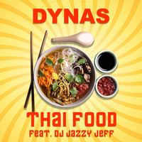 Dynas - Thai Food (feat. DJ Jazzy Jeff) (Explicit)