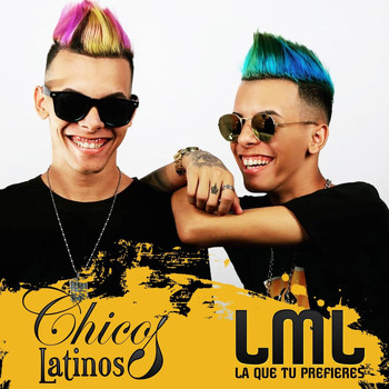 Chicos Latinos - LML la Que Tú Prefieres