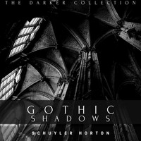 Schuyler Horton - Gothic Shadows