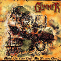 Gunner - Mental Wars.. and Those Who Perceive Them (Explicit)