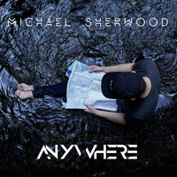 Michael Sherwood - Anywhere