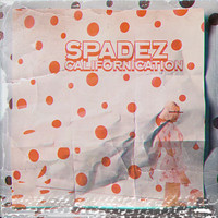Spadez - Californication (Explicit)