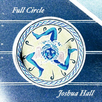 Joshua Hall - Full Circle