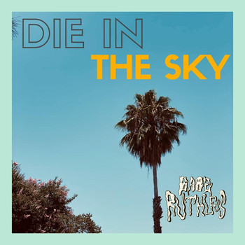 Babe Ruthless - Die in the Sky