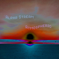 Alpha Stream - Atmospheric