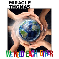 Miracle Thomas - We Need Each Other