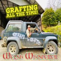 Welsh Whisperer - Grafting All the Time!