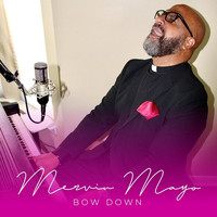 Mervin Mayo - Bow Down