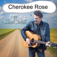 Lloyd Tosoff - Cherokee Rose