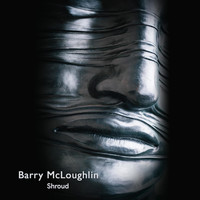 Barry McLoughlin - Shroud