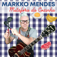 Markko Mendes - Metáfora da Cozinha