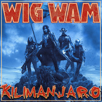 Wig Wam - Kilimanjaro