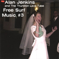 Alan Jenkins and the Thurston Lava Tube - Free Surf Music #3