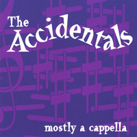 The Accidentals - Mostly a Cappella