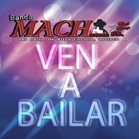 Banda Mach - Ven a Bailar