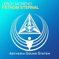 Leroy Moreno - Fathom Eternal