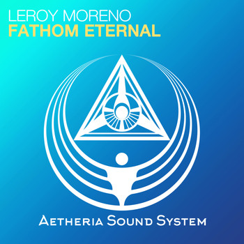 Leroy Moreno - Fathom Eternal