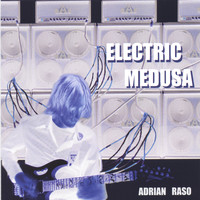 Adrian Raso - Electric Medusa