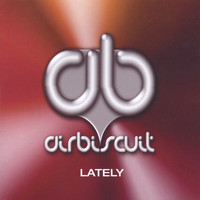 Airbiscuit - Lately (The Mixes)