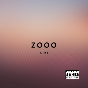 Kiki - Zooo (Explicit)