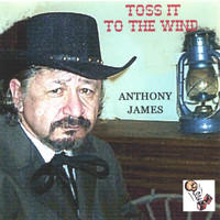 Anthony James - Toss It To The Wind