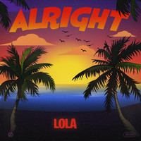 Lola - Alright