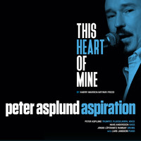 Peter Asplund & Aspiration - This Heart of Mine
