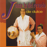 Juana la del Revuelo - De Dulce