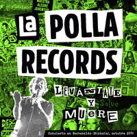 La Polla Records - Levántate y Muere (Directo 2019 [Explicit])