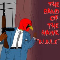 The Band of the Hawk - B.I.B.L.E (Explicit)