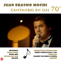 Juan Erasmo Mochi - Cantando en los 70