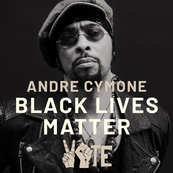 Andre Cymone - Black Lives Matter