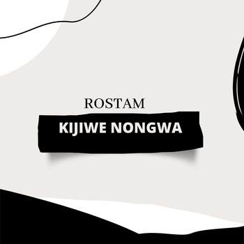 Rostam - Kijiwe Nongwa