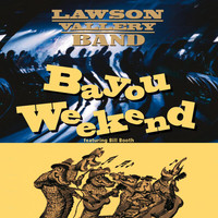 Lawson Vallery Band - Bayou Weekend