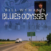 Bill Wyman - Bill Wyman's Blues Odyssey