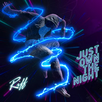 Riff - Just Own the Night