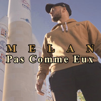Melan - Pas comme eux (Explicit)