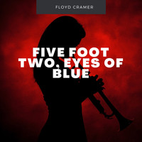 Floyd Cramer - Five Foot Two, Eyes of Blue