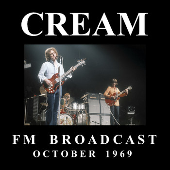 Cream - Cream FM Broadcast October 1969